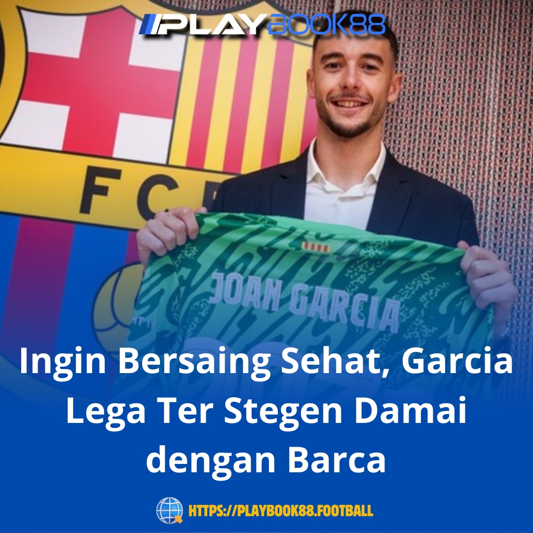 Garcia Lega Ter Stegen Damai: Persaingan Sehat di Barca, Kapten Kembali Pulih